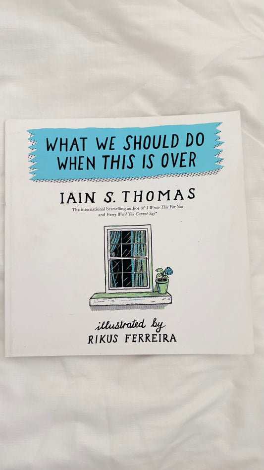 When we should do when this is over by Iain S. Thomas (Paperback)
