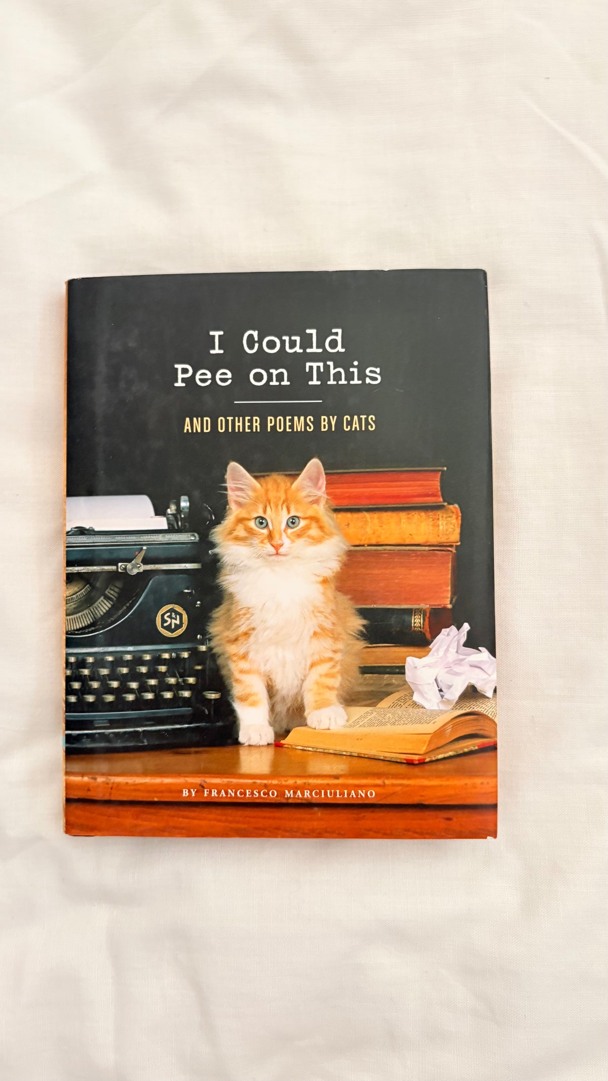 I Could Pee on This and other poems by cats (Hardcover)