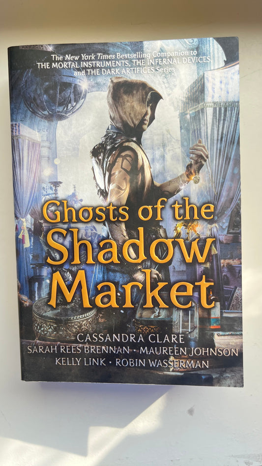 Cover of Ghosts of the Shadow Market by Cassandra Clare – A Shadowhunters short story collection