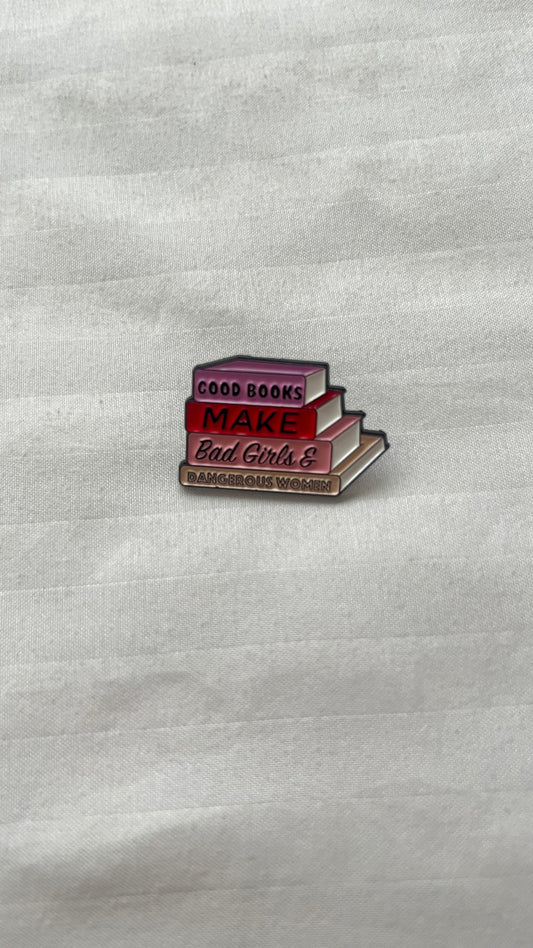 Good Books Made Bad Girls enamel pin