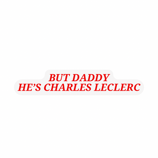 But Daddy He’s Charles Leclerc