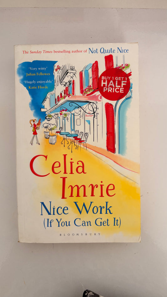 Nice work (if you can get it) by Celia Imrie (Paperback)
