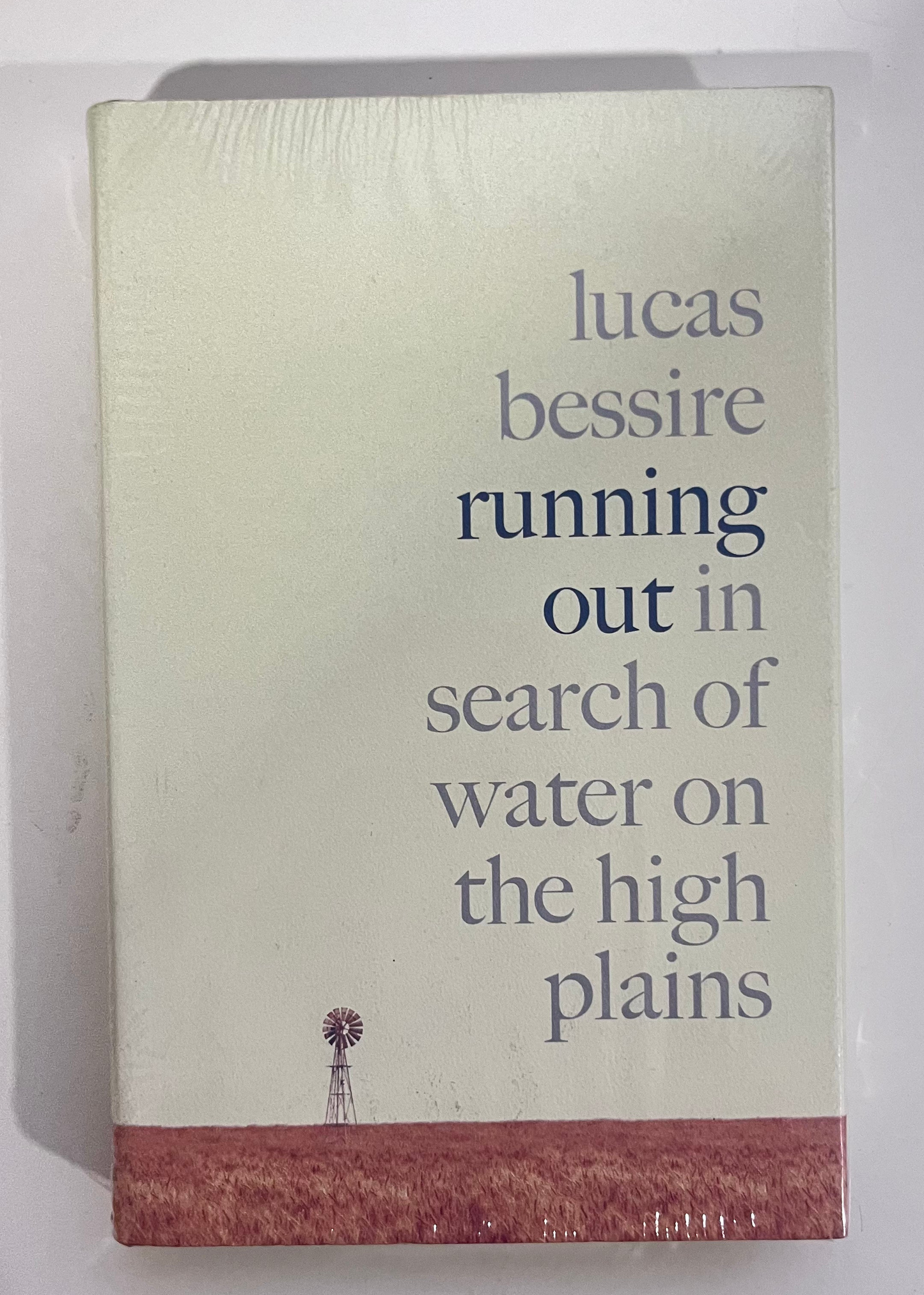 Running Out: In Search of Water on the High Plains by Lucas Bessire (Paperback)