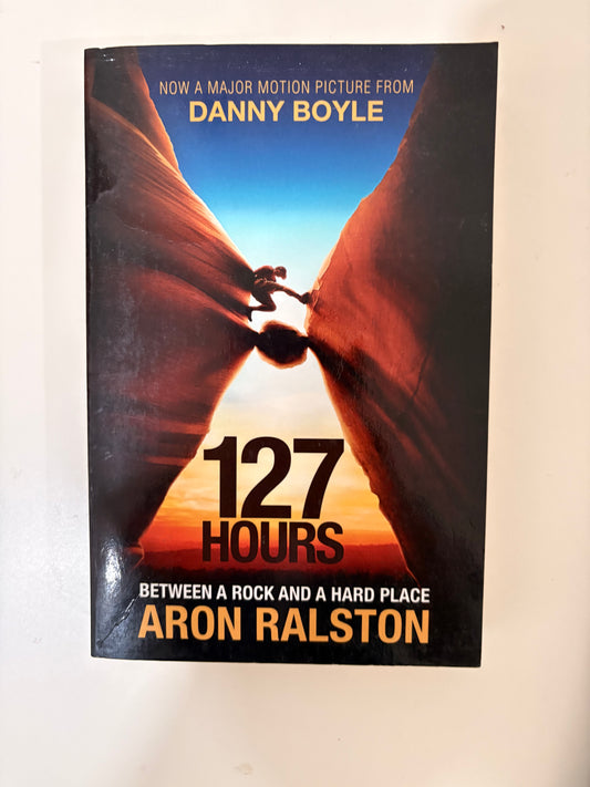 127 Hours by Aron Ralston (Paperback)