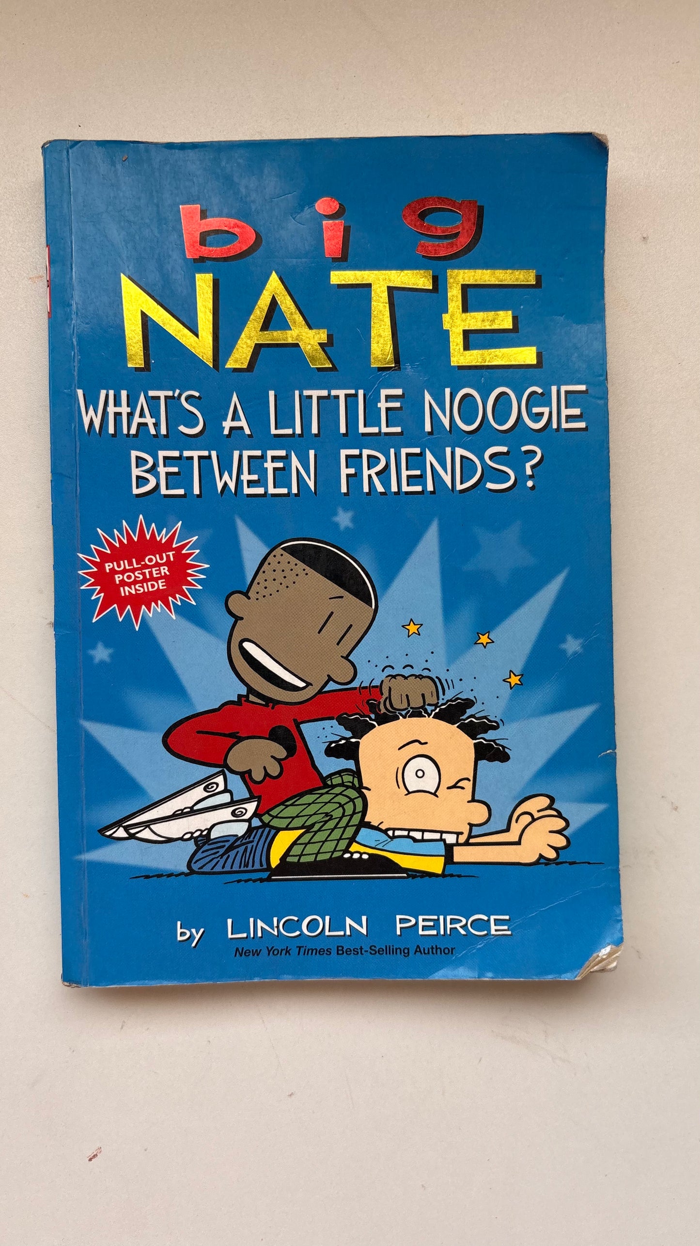 Big nate : Whats a little noogie between friends by Lincoln Peirce (Paperback)