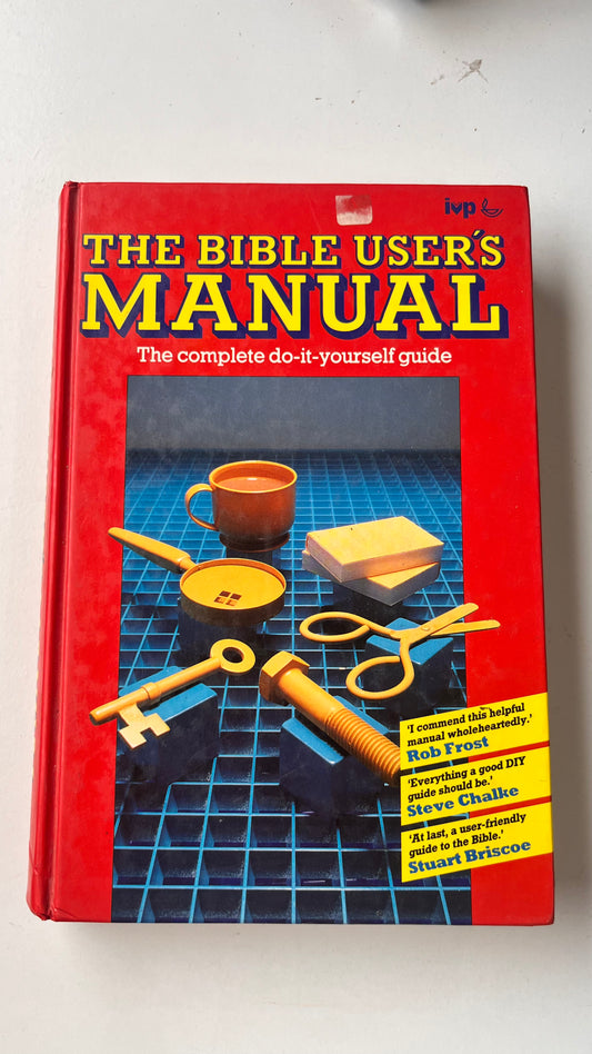 The Bible Users Manual: The complete do-it-yourself guide (Hardcover)