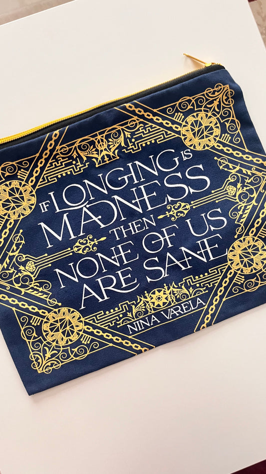 If Longing Is Madness Then None Of Us Are Sane : Book sleeve with Ziper