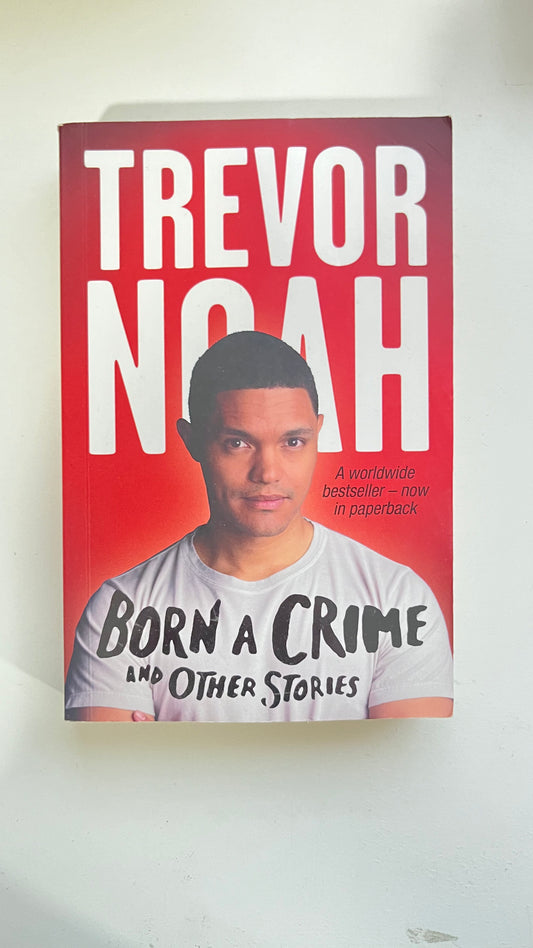 Born a Crime by Trevor Noah (Paperback)