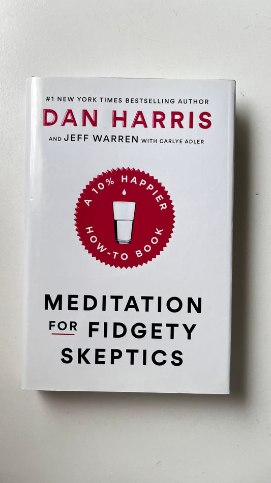 Meditation For Fidgety Skeptics By Dan Harris (Paperback)