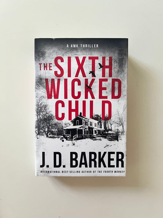 The Sixth Wicked Child by J.D. Barker