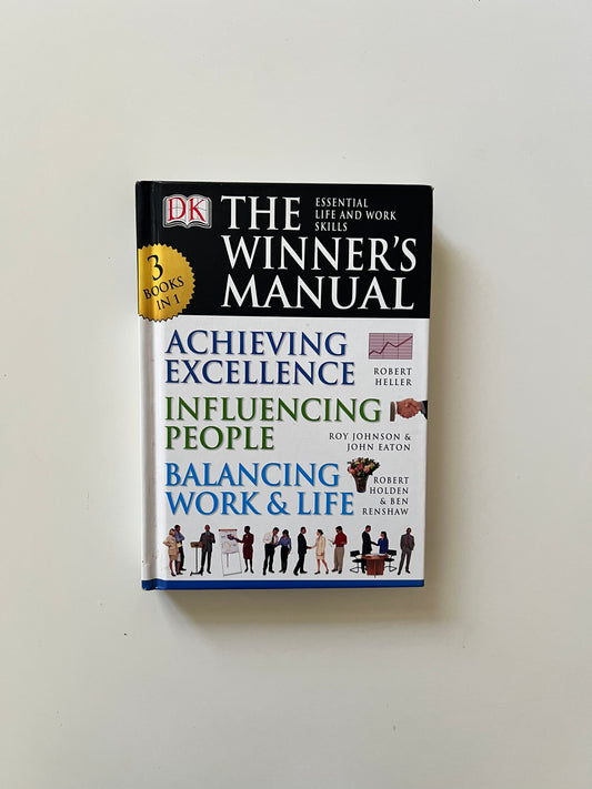 Achieving Excellence and Influencing People : The Winner's Manual By Robert Heller and Roy Johnson And John Eaton (Hardcover)