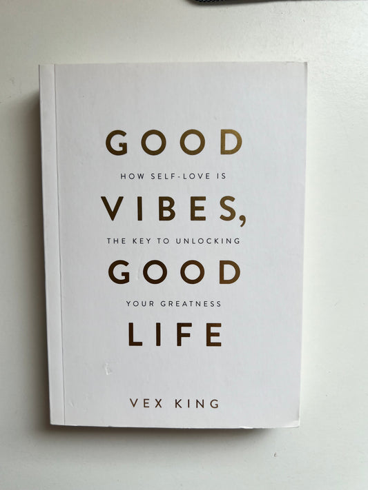 Good Vibes, Good Life By Vex King (Paperback)