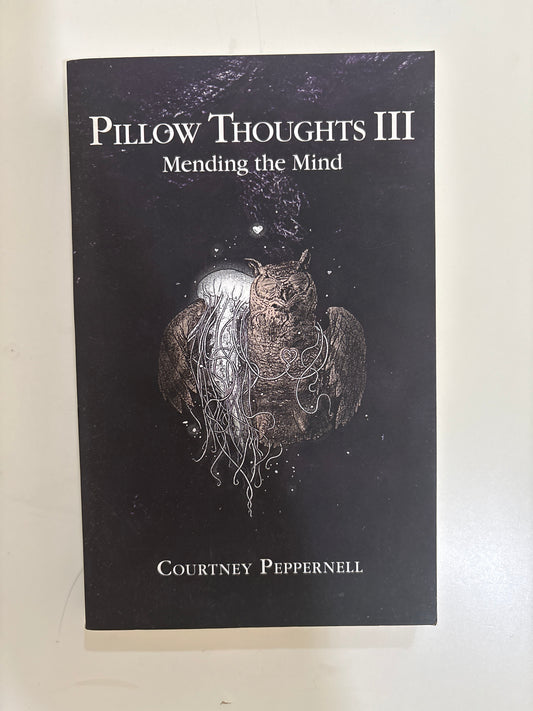 Book cover of 'Pillow Thoughts III: Mending the Mind' by Courtney Peppernell on a white background