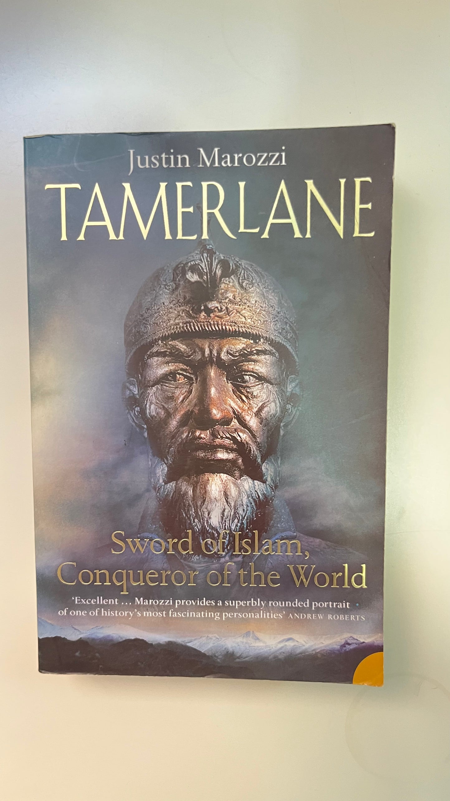 Cover of Tamerlane: Sword of Islam, Conqueror of the World by Justin Marozzi – A historical biography of the feared Central Asian ruler