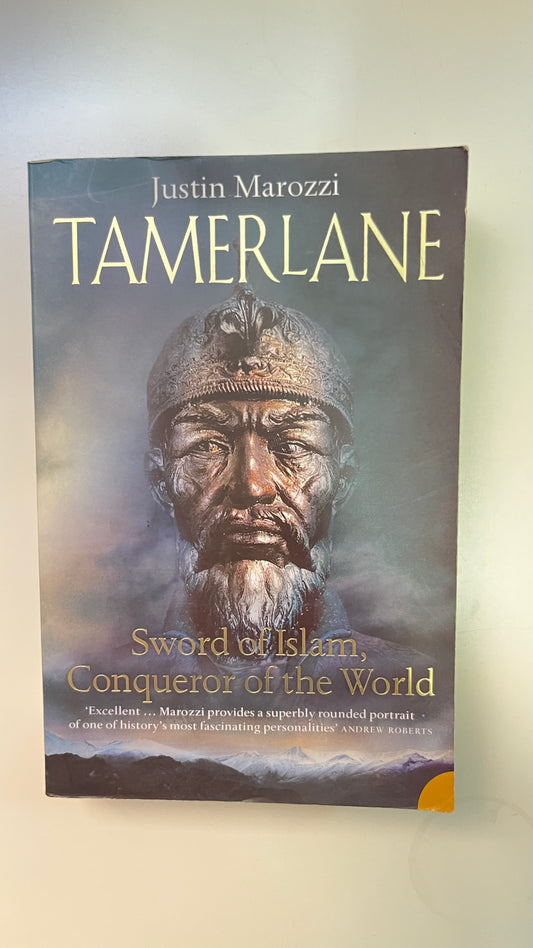 Cover of Tamerlane: Sword of Islam, Conqueror of the World by Justin Marozzi – A historical biography of the feared Central Asian ruler