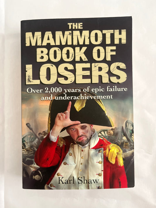 Cover of The Mammoth Book of Losers by Karl Shaw