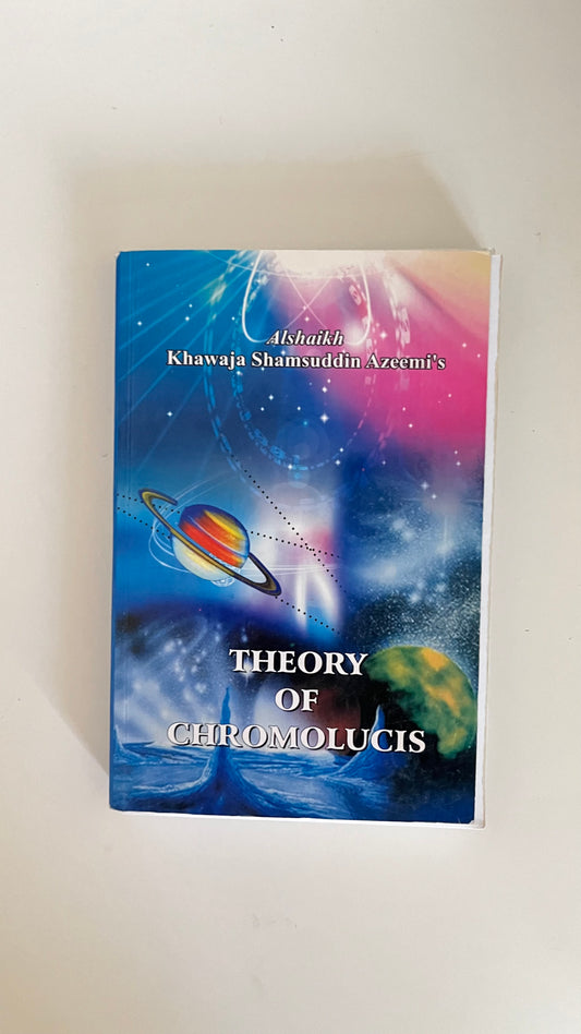 Paperback edition of Theory of Chromolucis by Khawaja Shamsuddin Azeemi with abstract visuals depicting the flow of energy and consciousness.

