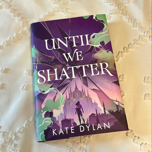 FairyLoot edition of Until We Shatter by L.A. Morton-Yates – YA fantasy with exclusive cover