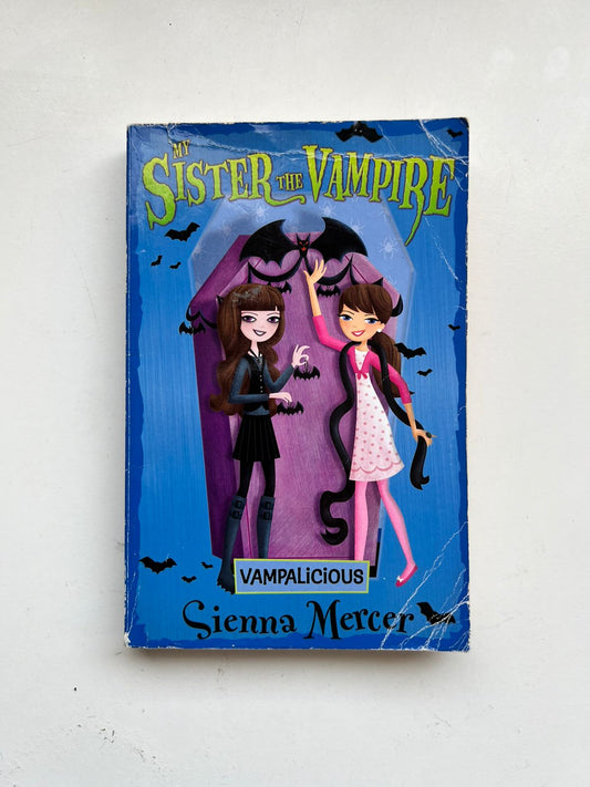 My Sister the Vampire #4: Vampalicious! by Sienna Merce