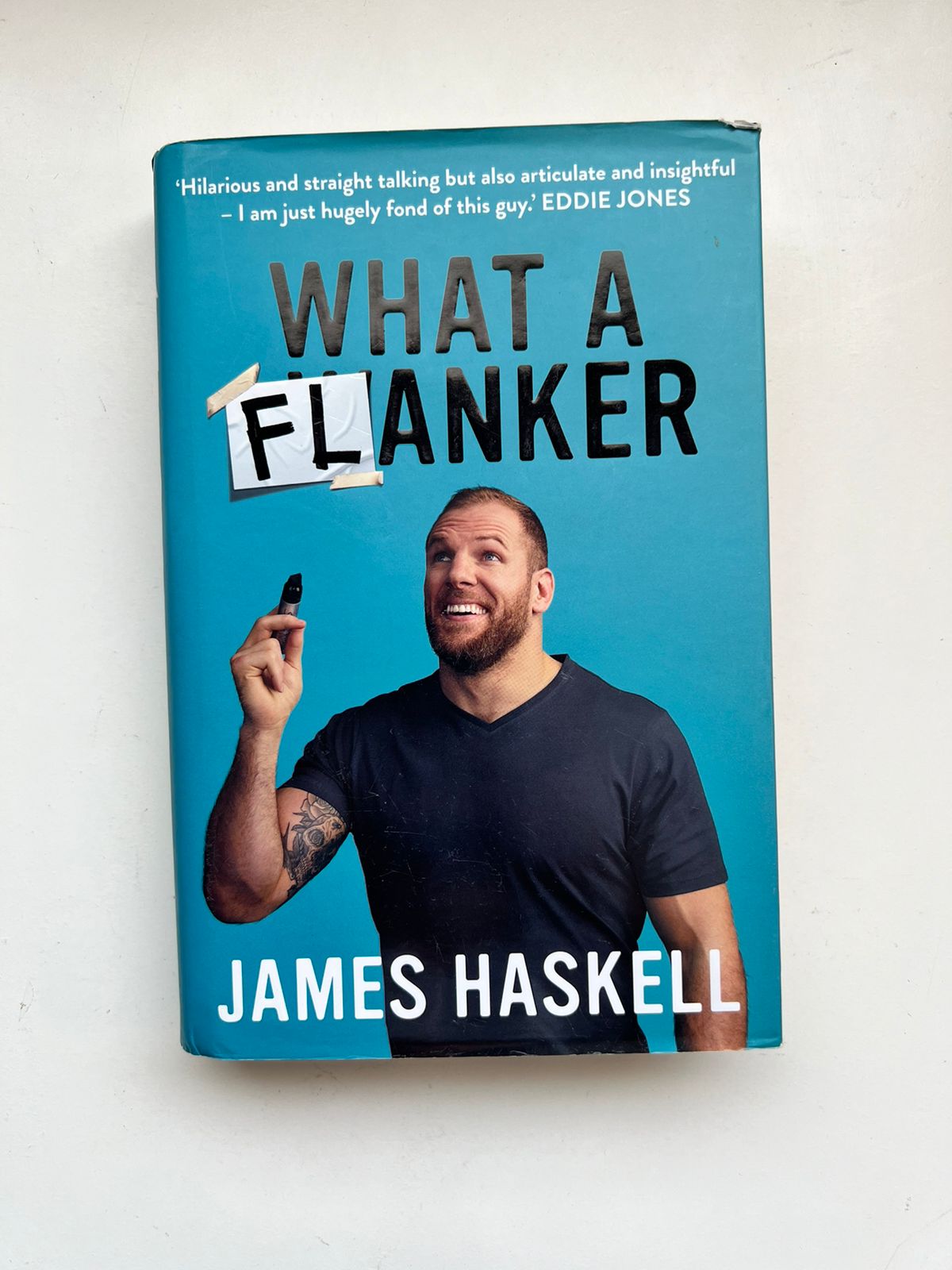 What a Flanker by James Haskell (Hardcover)