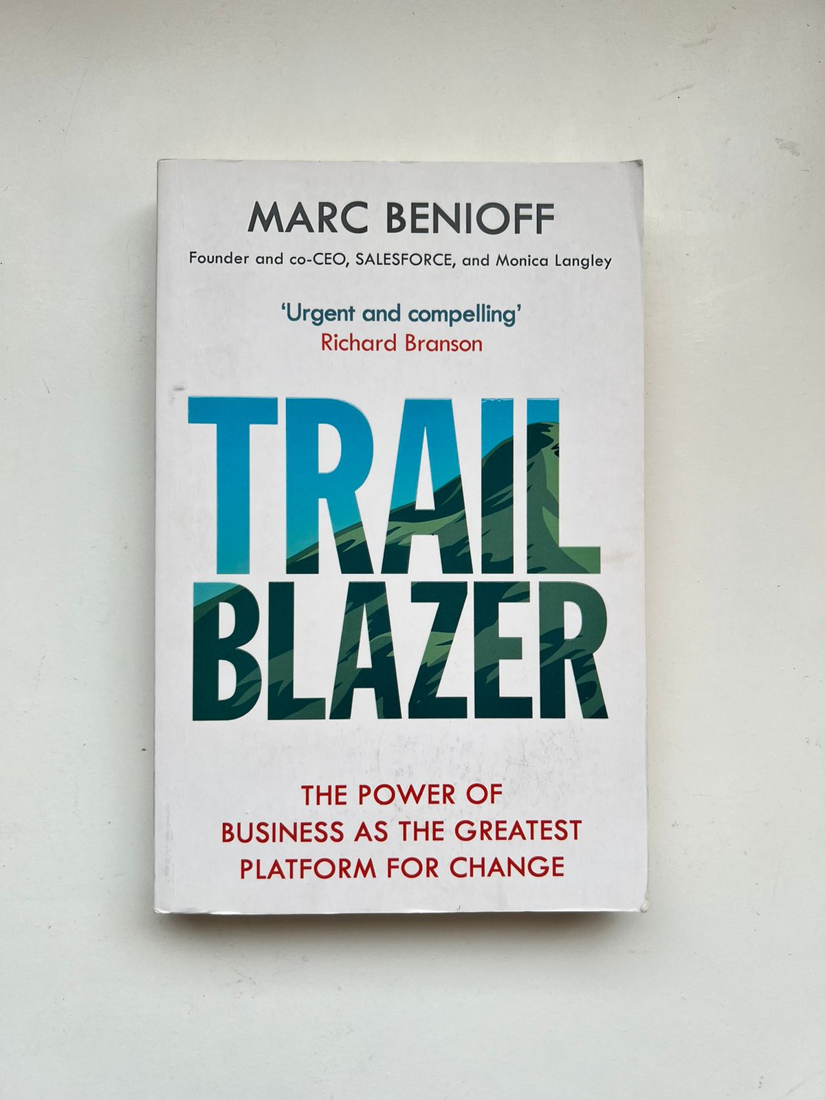 Trailblazer: The Power of Business as the Greatest Platform for Change by Marc Benioff (Paperback)