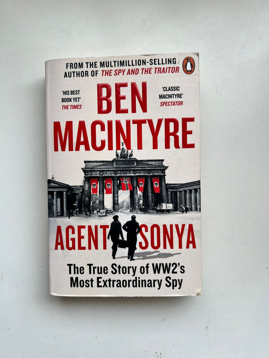 Agent Sonya: Lover, Mother, Soldier, Spy by Ben Macintyre (Paperback)