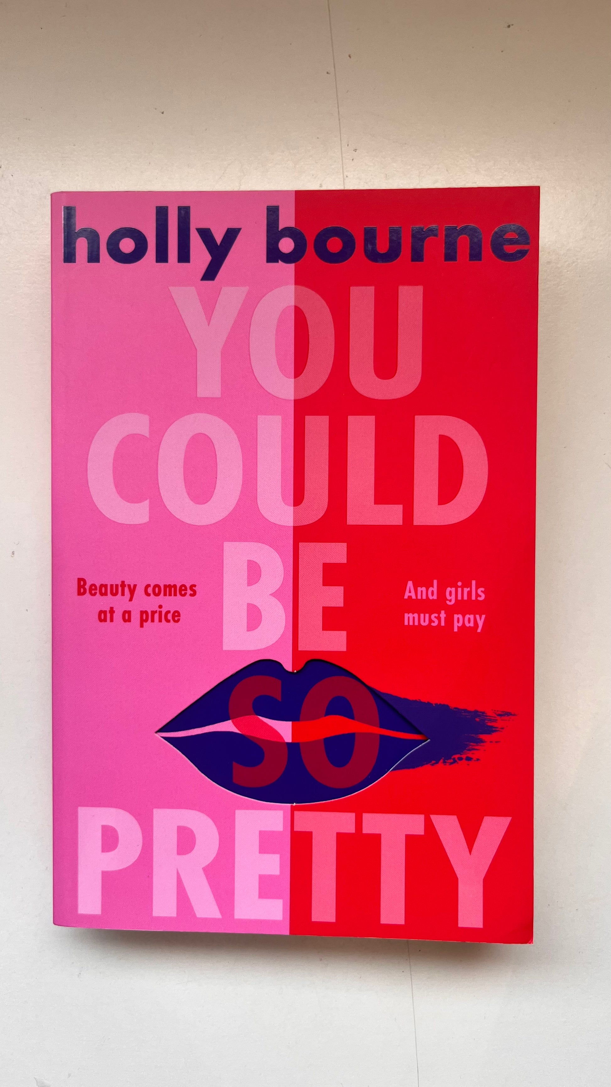 Book cover of 'You Could Be So Pretty' by Holly Bourne with a pink and red design.