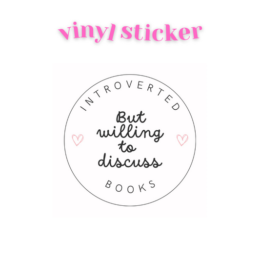 Introverted but willing to discuss books - Vinyl Sticker