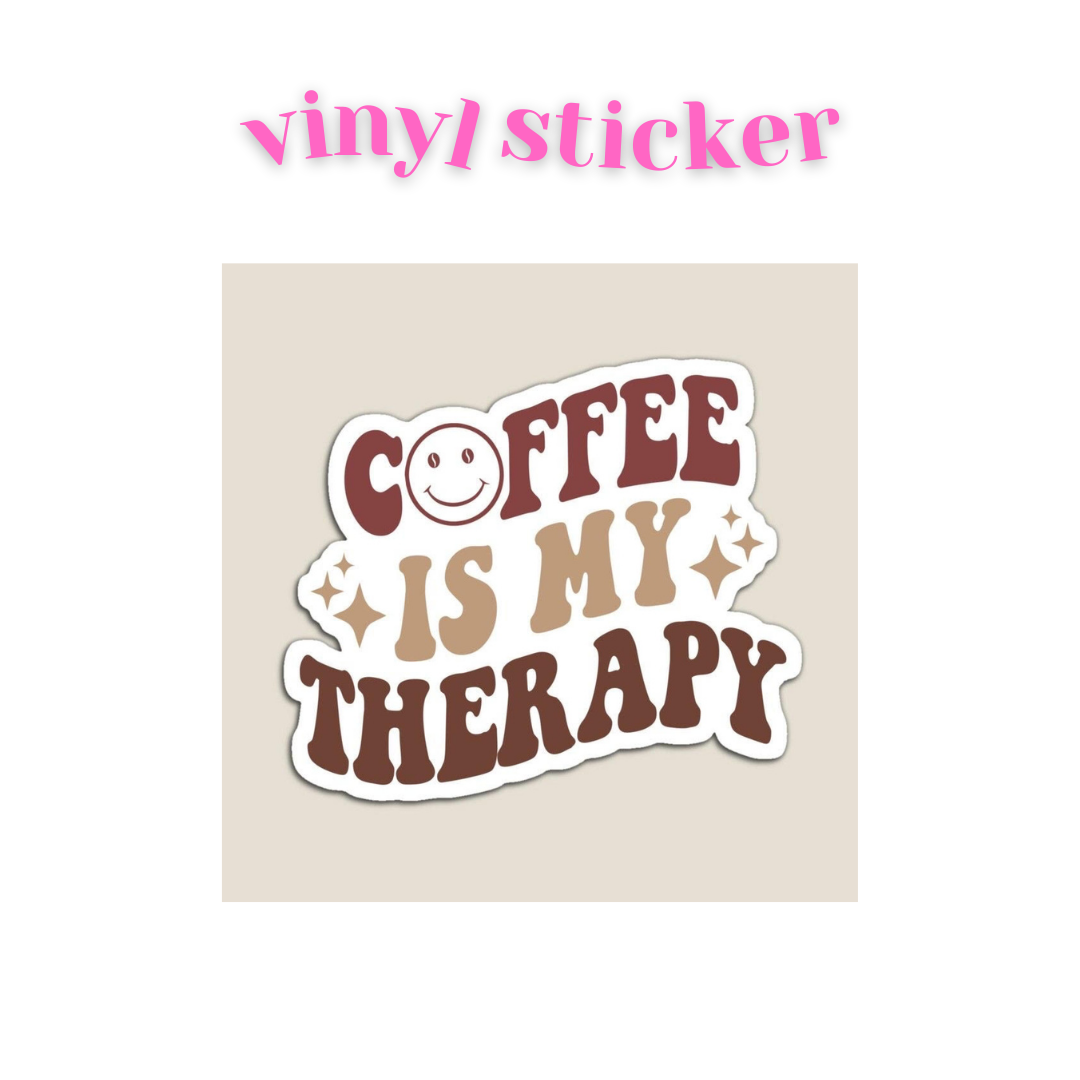 Coffee Is My Therapy - Vinyl Sticker